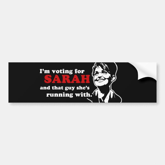 I'm voting for Sarah bumpersticker Bumper Sticker (Front)