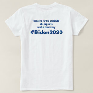 I'm Voting for Small-D Democracy Biden 2020 T-Shirt