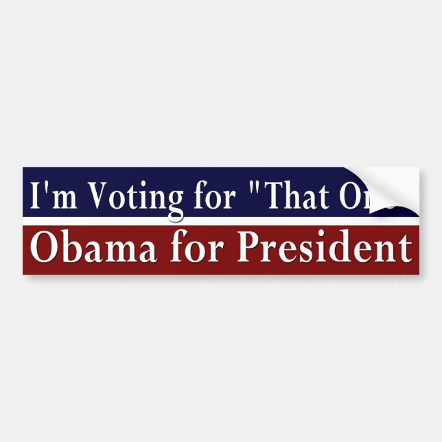 I'm Voting for "That One" Bumper Sticker (Front)