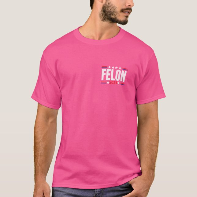 I'm Voting For The Convicted Felon 2 Sided T-Shirt (Front)