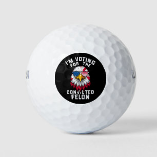 I'm Voting For The Convicted Felon Funny Pro Trump Golf Balls