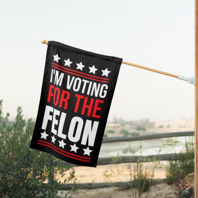 I'm Voting For The Convicted Felon  House Flag (Insitu (Back))