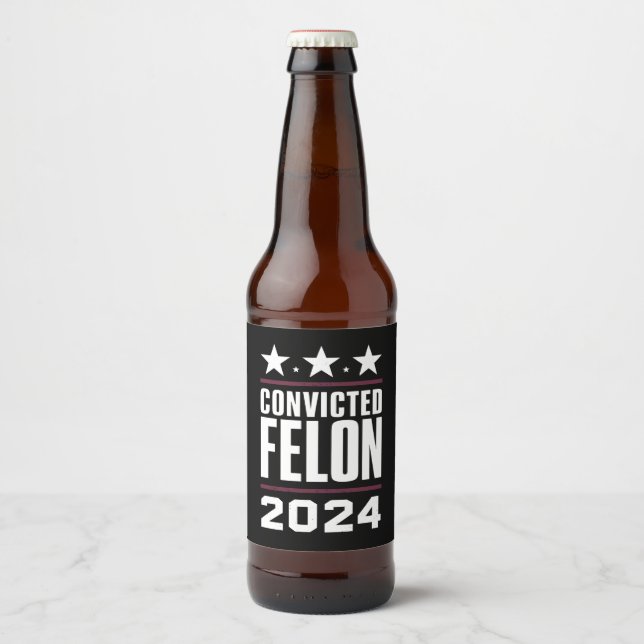 I'm Voting For The Convicted Felon Pro Trump 2024 Beer Bottle Label (Front)