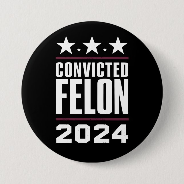 I'm Voting For The Convicted Felon Pro Trump 2024 Button (Front)