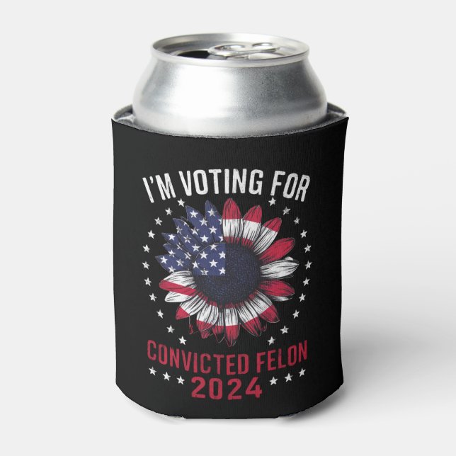 I'm Voting For The Convicted Felon Pro Trump 2024 Can Cooler (Can Front)