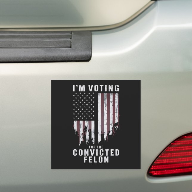 I'm Voting For The Convicted Felon Pro Trump 2024 Car Magnet (In Situ)