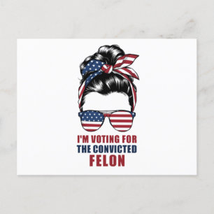 I'm Voting For The Convicted Felon Pro Trump 2024 Postcard