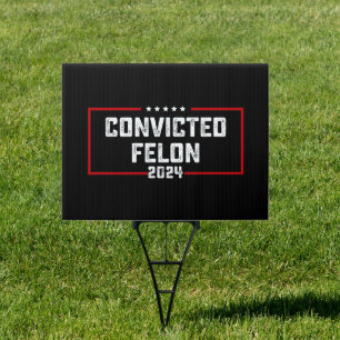 I'm Voting For The Convicted Felon Pro Trump 2024 Sign