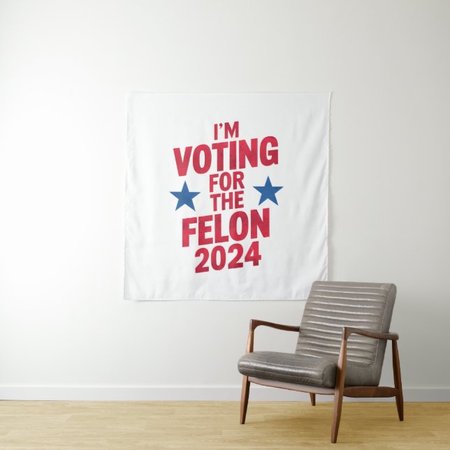 I'm Voting For The Convicted Felon Pro Trump 2024 Tapestry (In Situ)
