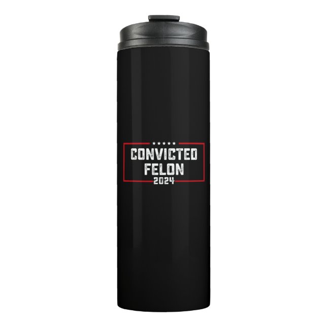 I'm Voting For The Convicted Felon Pro Trump 2024 Thermal Tumbler (Front)