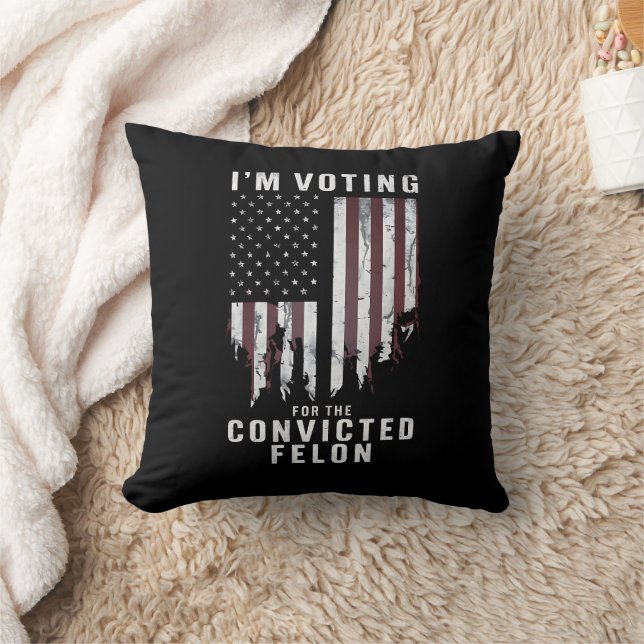 I'm Voting For The Convicted Felon Pro Trump 2024 Throw Pillow (Blanket)