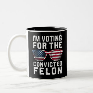 I'm Voting For The Convicted Felon Pro Trump 2024 Two-Tone Coffee Mug