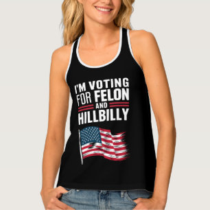 I'm Voting For The Felon & The Hillbilly 2024 Pro  Tank Top
