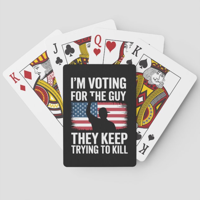 I'm Voting For The Guy They Keep Trying To Kill  Poker Cards (Back)