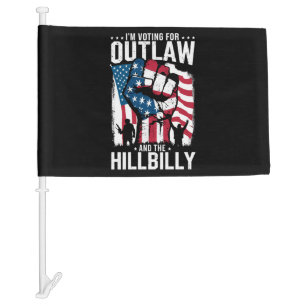 I'm Voting For the Outlaw and the Hillbilly 2024 Car Flag