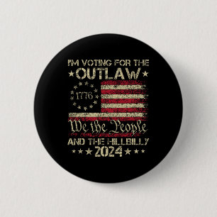 I'm Voting For The Outlaw And The Hillbilly Electi Button