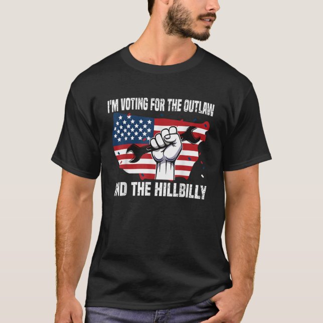 I'm Voting For The Outlaw and the Hillbilly  T-Shirt (Front)