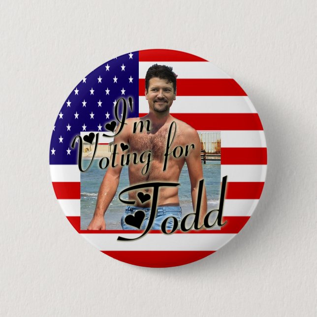 I'm Voting For Todd! Button (Front)