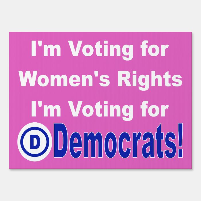 I'm Voting for Women's Rights Yard Signs