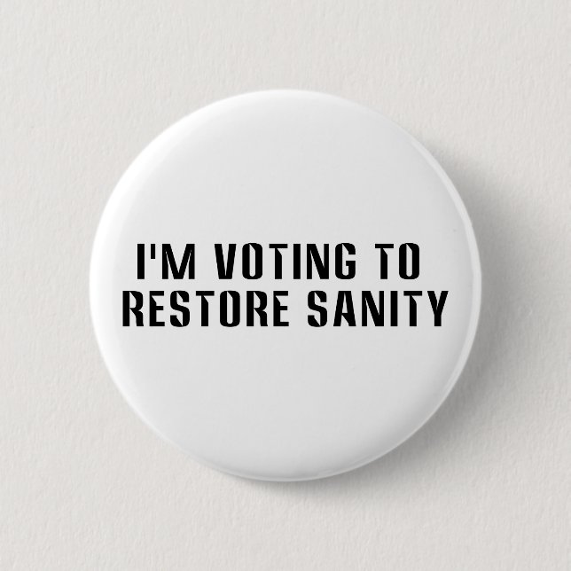 I'm Voting To  Restore Sanity Pinback Button (Front)