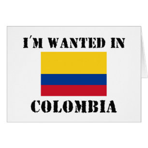 I'm Wanted In Colombia