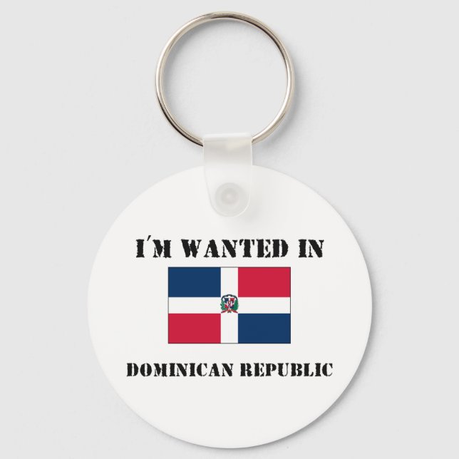 I'm Wanted In Dominican Republic Keychain (Front)