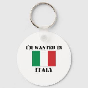 I'm Wanted In Italy Keychain