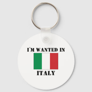 I'm Wanted In Italy Keychain