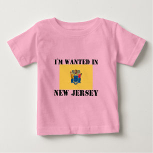 I'm Wanted In New Jersey Baby T-Shirt