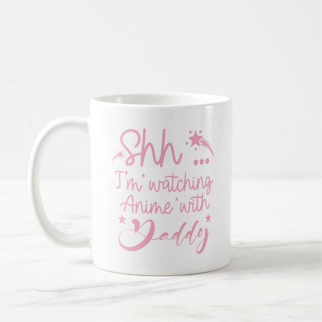 I'm Watching Anime With Daddy First Father's Day Coffee Mug (Left)