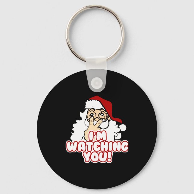 Im Watching You Christmas Santa Claus  Keychain (Front)