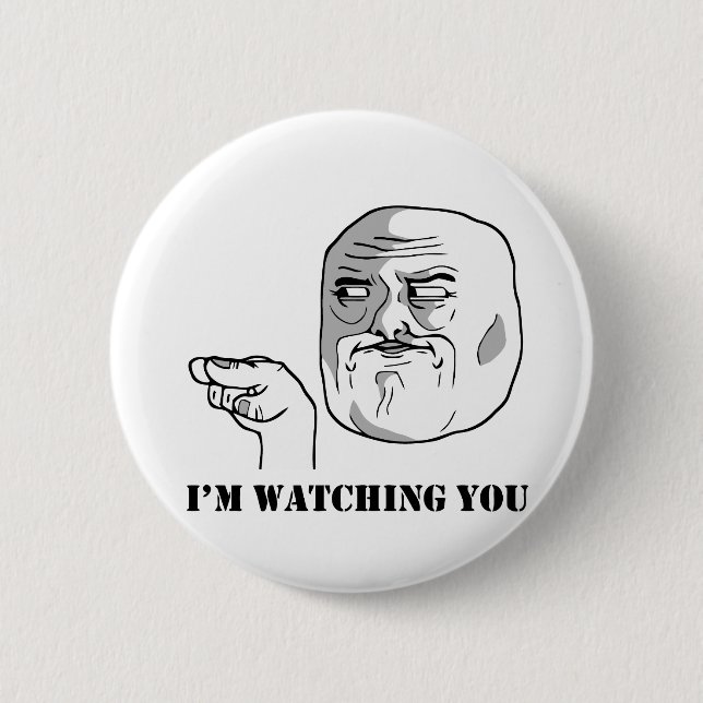 I'm watching you - meme button (Front)