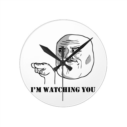 I'm watching you - meme clocks | Zazzle