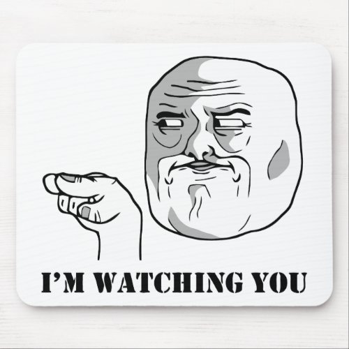 Im watching you _ meme mouse pad