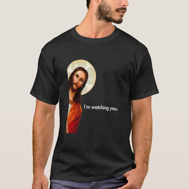 I'm Watching You  Peeking Jesus Christ T-Shirt (Front)