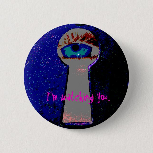 I'm watching you.. pinback button (Front)