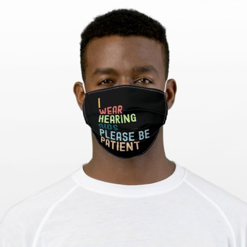 Im Wear Hearing Aids Please Be Patient Adult Cloth Face Mask