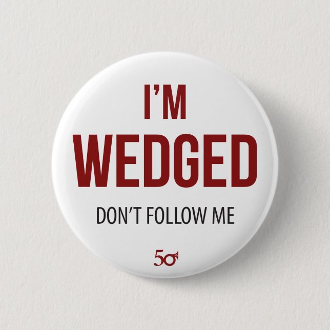 I'm Wedged Button (Front)