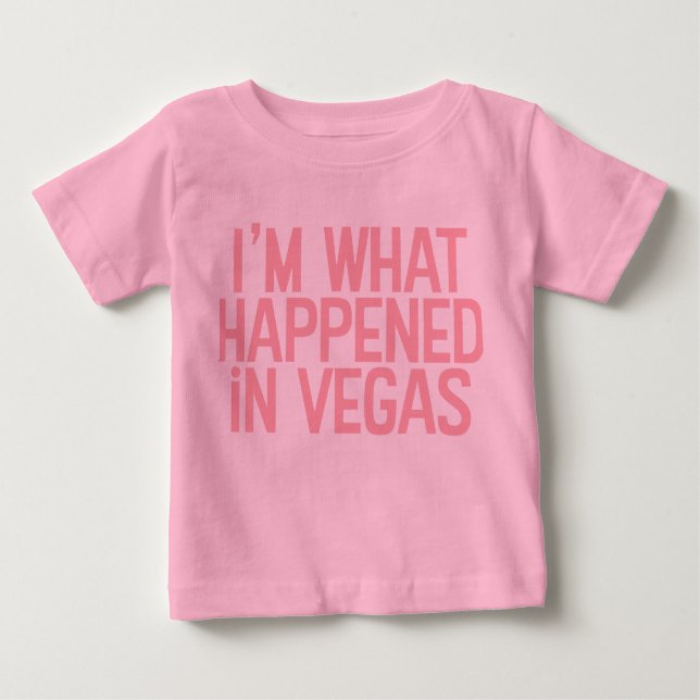 I'm What Happened In Vegas Shirt (Front)