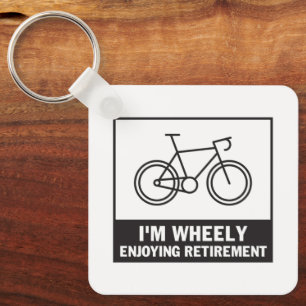 I'm Wheely Enjoying Retirement Funny Bicycle Bike Keychain
