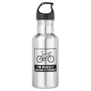 I'm Wheely Enjoying Retirement Funny Bicycle Bike Stainless Steel Water Bottle