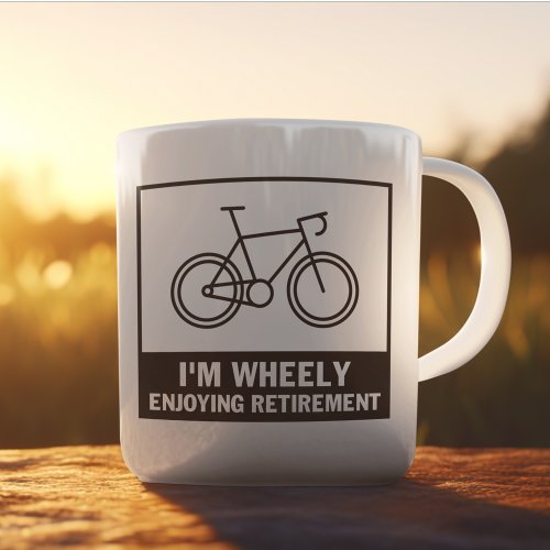 Im Wheely Enjoying Retirement Funny Bicycle Bike Two_Tone Coffee Mug