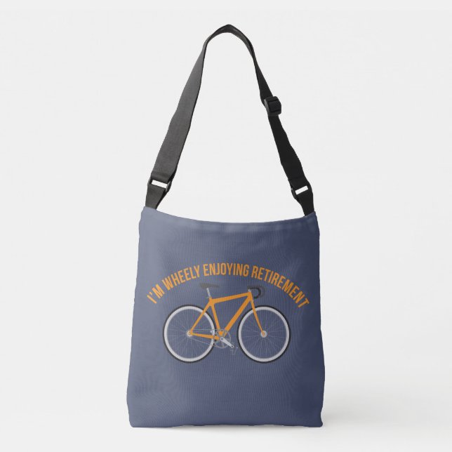 I'm Wheely Enjoying Retirement Funny Bicycle Crossbody Bag (Front)