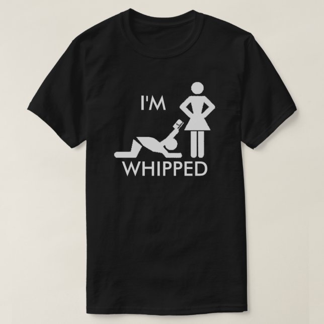 I'm Whipped T-Shirt | Zazzle