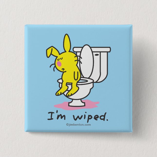 I'm Wiped Pinback Button (Front)