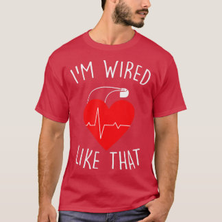 Im Wired Like hat ICD Surgery Cardiac Pacemaker Gi T-Shirt