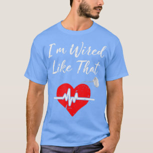 Im Wired Like hat ICD Surgery Cardiac Pacemaker Gi T-Shirt