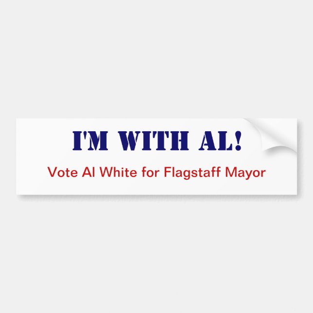 I'm With Al Bumper Sticker (Front)