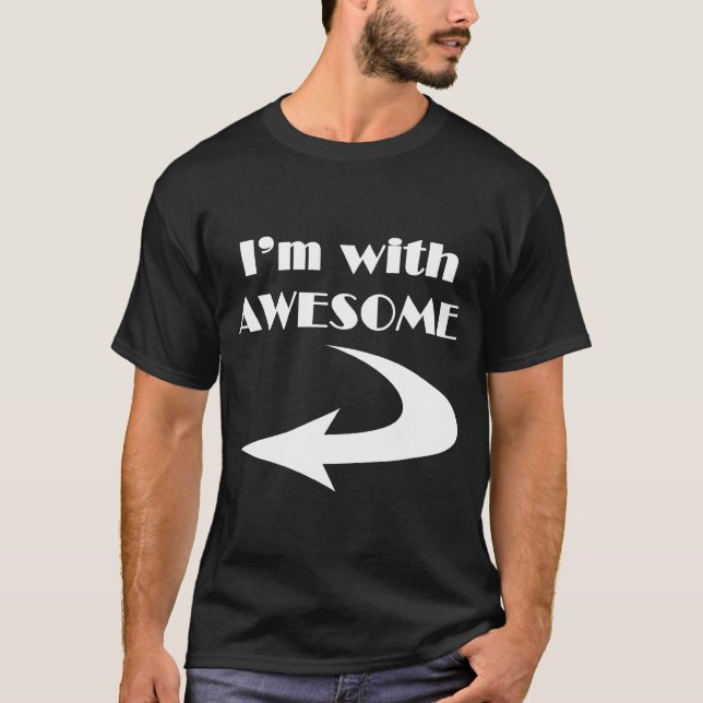 I'm with awesome T-Shirt (Front)