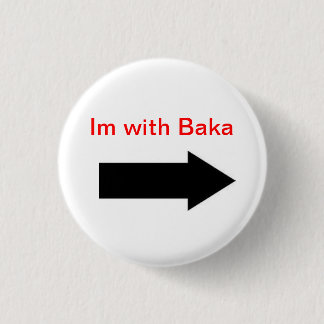 Im with Baka Pinback Button